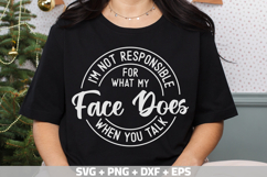 Funny I&#039;m not responsible for what my face does SVG Bundle Product Image 13