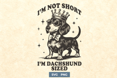 I&#039;m Not Short I&#039;m Dachshund Sized SVG PNG | Funny Wiener Dog Product Image 1