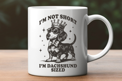 I&#039;m Not Short I&#039;m Dachshund Sized SVG PNG | Funny Wiener Dog Product Image 3