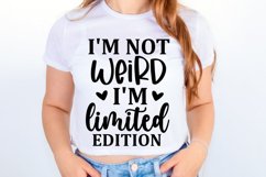 Funny Quote Shirt,Funny Sarcasm Shirt,Funny Saying Tee,Funny Shirt,I&#039;m Limited Edition,I&#039;m Not Weird,Sarcasm Shirt,Sarcastic Women Tee,Sarcasm Quotes,Sarcastic Tee,Sassy Shirt,Shirt With Saying,Gift For Her