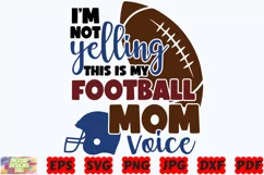 I'm Not Yelling This Is My Football Mom Voice SVG | Football Product Image 2
