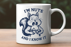 Funny Squirrel SVG I’m Nuts and I Know It Clipart Crazy PNG Product Image 2