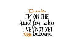 I&#039;m On The Hunt For Who I&#039;ve Not Yet Become Product Image 1