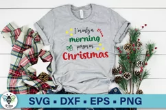 Im only a morning person on Christmas SVG | Funny Christmas Product Image 1