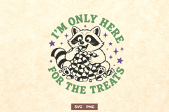 I'm Only Here for the Treats Funny Halloween Raccoon SVG PNG Product Image 1