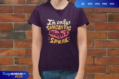 I'm Only Sarcastic When I Speak SVG Product Image 1