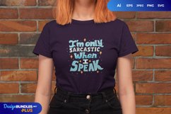 I'm Only Sarcastic When I Speak SVG Product Image 1