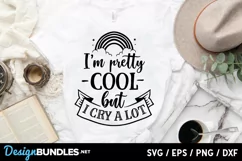 I'm pretty cool but I cry alot svg, mental health svg Product Image 2