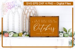 I'm So Glad I Live in a World Where There Are Octobers - SVG Product Image 1