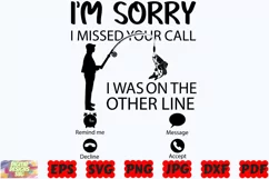 I'm Sorry I Missed Your Call I Was On The Other Line SVG Product Image 3
