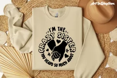 I'm the crazy sister you heard so much about, sarcastic svg Product Image 5