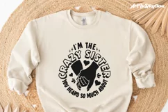 I'm the crazy sister you heard so much about, sarcastic svg Product Image 6