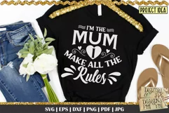 Im the MOM/MUM I make all the rules is a professional design that is ready to be cut with all major cutting machines. Sublimation, iron-on transfer and printing file formats also included.