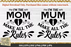 Im the MOM/MUM I make all the rules is a professional design that is ready to be cut with all major cutting machines. Sublimation, iron-on transfer and printing file formats also included.