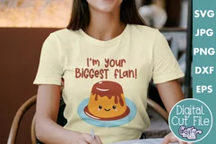 I'm Your Biggest Flan | Funny Food Pun Svg Design Product Image 1