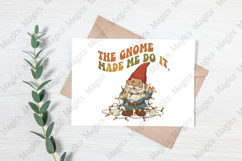 The Gnome Made Me Do It Sublimation Product Image 3