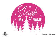 Sleigh My Name SVG | Funny Christmas PNG Design |SVG Cutfile Product Image 1