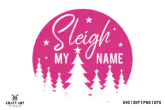 Sleigh My Name SVG | Funny Christmas PNG Design |SVG Cutfile Product Image 1