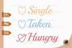 Self Love Quote PNG SVG Design - Single Taken Hungry Product Image 1