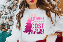 It's Beginning To Cost A Lot Like Christmas| Funny Christmas Product Image 2