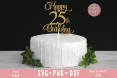 Happy 25th Birthday Cake Topper SVG, Cake Topper SVG Product Image 2