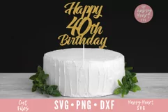 Happy 40th Birthday Cake Topper SVG, Cake Topper SVG Product Image 2