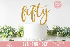 Fifty Cake Topper SVG, 50th Birthday Cake Topper SVG Product Image 2