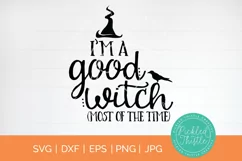 I'm A Good Witch Most Of The Time Halloween SVG Product Image 1