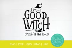 I'm A Good Witch Most Of The Time Halloween SVG Product Image 1