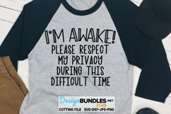 I'm Awake - Please Respect My Privacy SVG | Funny T-Shirt Product Image 1