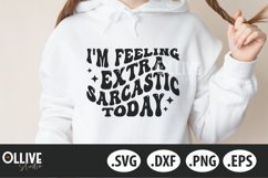 I'm Feeling Extra Sarcastic Today Retro SVG | Sarcastic SVG Product Image 1