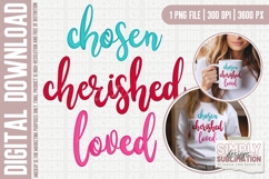 Chosen, Cherished, Loved, Valentine Sublimation Png, DTF Product Image 1