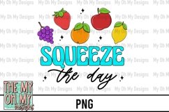 Squeeze the day -sublimation, PNG file Product Image 1