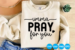 Imma Pray For You quotes SVG Product Image 3