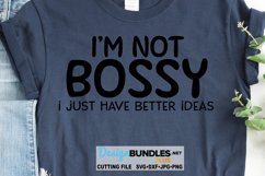 I'm Not Bossy I Just Have Better Ideas SVG | Funny SVG Product Image 1