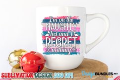 I'm On The Naughty List and I Regret Nothing, Christmas PNG Product Image 1