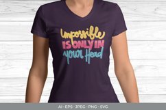 Impossible is Only in Your Head SVG Product Image 1