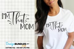 I'm That Mom SVG | Funny Mom SVG Product Image 1