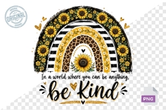 In A World Be Kind Sunflower Rainbow PNG Design Art Product Image 1