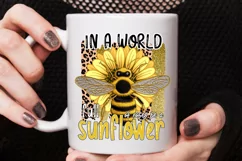 In A World Full Of Roses Be A Sunflower Sublimation PNG Product Image 3
