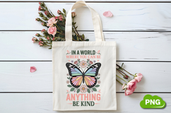 In A World Where You Can Be Anything Be Kind PNG, Butterfly Product Image 4