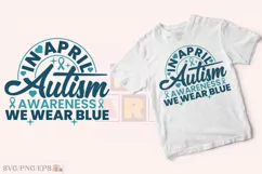 In April We Wear Blue, Autism Awareness SVG T-shirt Design Product Image 2
