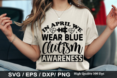 in april we wear blue autism - Autism Awareness SVG Design Product Image 1