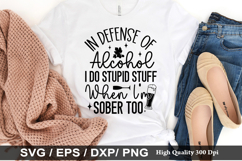 In Defense of alcohol i do stupid - Alcohol SVG Design Product Image 1