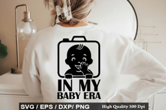 In My Baby Era SVG - Baby Quotes Design Product Image 1