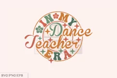 Funny PNG, In My Dance Teacher Era SVG Design Product Image 1