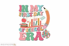 In My First Day Of School Era School Teacher SVG T-shirt Product Image 1