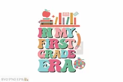 In My First Grade Era School Teacher SVG PNG T-shirt Design Product Image 1