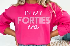 In My Forties Era SVG - Hello Forty SVG - 40th Birthday Girl Product Image 1