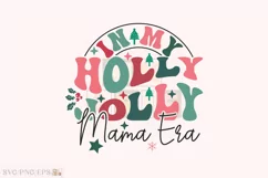 In My Holly Jolly Mama Era SVG T-shirt Design Product Image 1